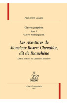 Oeuvres completes. t.7. les aventures de monsieur robert chevalier, dit de beauchene