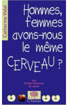 Hommes, femmes, avons-nous le meme cerveau ?