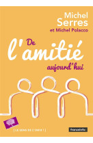 De l-amitie, aujourd-hui