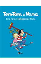 Tom-tom et nana, tome 01 - tom-tom et l-impossible nana