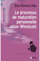 Le processus de maturation personnelle selon winnicott