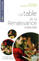 Table de la renaissance - le mythe italien