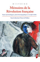 Memoires de la revolution francaise - enjeux epistemologiques, jalons historiographiques et exemples