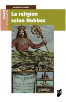 La religion selon hobbes - lecture du leviathan iii et iv et du de cive iii