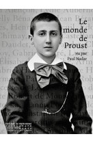 Le monde de proust vu par paul nadar