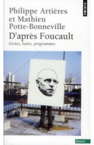 D-apres foucault - gestes, luttes, programmes