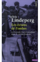 Les ecrans de l-ombre - la seconde guerre mondiale dans le cinema francais (1944-1969)