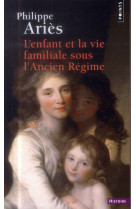 L-enfant et la vie familiale sous l-ancien regime