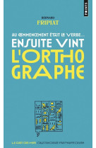 Au commencement etait le verbe... ensuite vint l-orthographe !