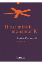 Il est minuit, monsieur k.