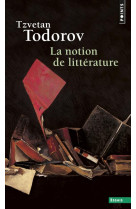 La notion de litterature - et autres essais