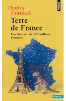 Terre de france - une histoire de 500 millions d-annees