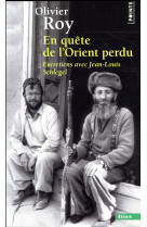 En quete de l-orient perdu - entretiens avec jean-louis schlegel