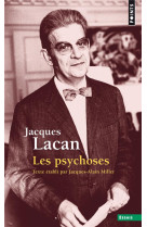 Les psychoses, tome 3 - seminaire livre iii (1955-1956)