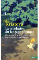 La revolution du langage poetique - l-avant-garde a la fin du xixe siecle : lautreamont et mallarme