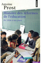 Histoire des reformes de l-education - de 1936 a nos jours