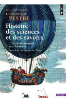 Histoire des sciences et des savoirs, tome 1 - t. 1. de la renaissance aux lumieres