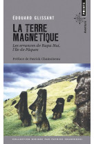 La terre magnetique - les errances de rapa nui, l-ile de paques