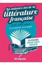 Hors collection studyrama - les auteurs cles de la litterature francaise (xvie-xixe siecle) - 25 fic