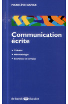 Communication ecrite - theorie, methodologie, exercices et corriges