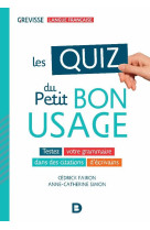 Les quiz du petit bon usage - testez votre grammaire dans des citations d-ecrivains