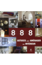 888 astuces pour amenager son interieur