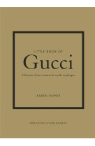 Little book of gucci - l-histoire d-une maison de mode mythique