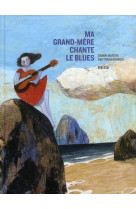 Ma grand-mere chante le blues