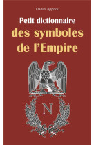 Petit dictionnaire des symboles de l-empire