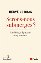 Serons-nous submerges ?