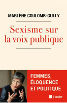 Sexisme sur la voix publique - femmes, eloquence et politiqu