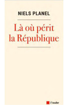 La ou perit la republique