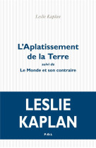 L-aplatissement de la terre suivi de le monde et son contraire