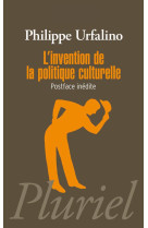 L-invention de la politique culturelle