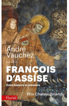 Francois d-assise - entre histoire et memoire