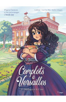 Complots a versailles - tome 5 mariages a la cour