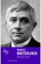 Le theatre de maurice maeterlinck