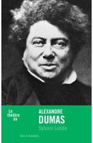 Le theatre de alexandre dumas