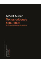 Textes critiques, 1889-1892,de l-impressionnisme au symbolisme