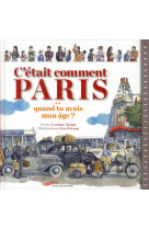 C-etait comment paris - quand tu avais mon age ?