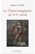 Le christ imaginaire au xviie siecle