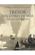 Tresor des livres de mer - de christophe colomb a marin-marie