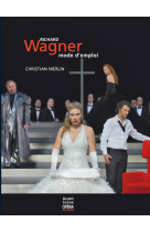 Wagner, mode d-emploi