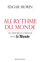 Au rythme du monde - un demi siecle d-articles dans le monde