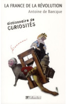 La france de la revolution - dictionnaire de curiosites