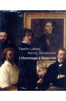 Fantin-latour, manet, baudelaire : l-hommage a delacroix