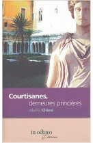 Courtisanes, demeures princieres