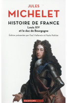 Histoire de france - tome 14 louis xiv et le duc de bourgogne