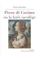 Piero di cosimo ou la foret sacrilege