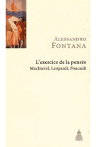 L-exercice de la pensee - machiavel, leopardi, foucault